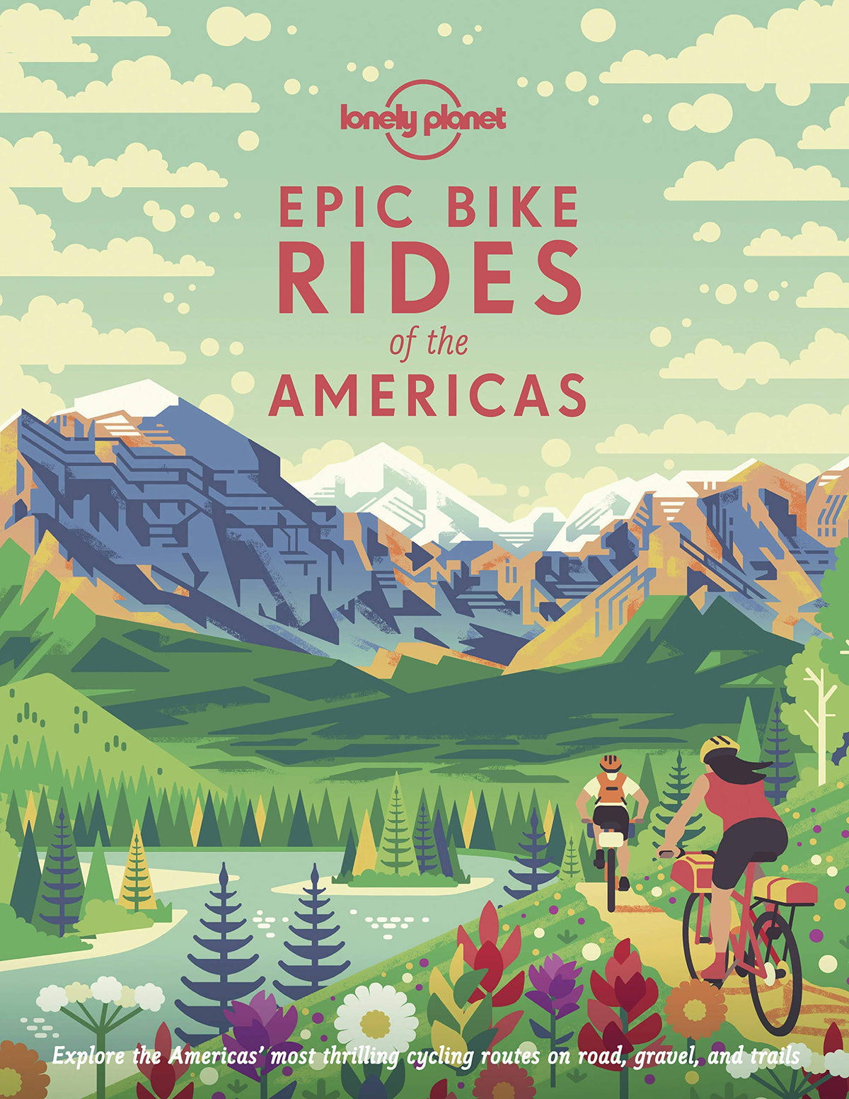 LONELY PLANET EPIC BIKE RIDES OF THE AMERICAS